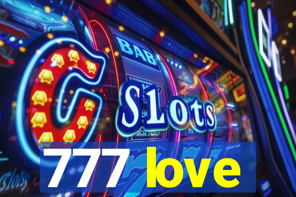 777 love